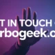 Get in Touch on TurboGeek.org